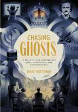 9781683692775-1683692772-Chasing Ghosts: A Tour of Our Fascination with Spirits and the Supernatural