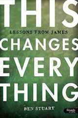 9781415879689-1415879680-This Changes Everything - Bible Study Book: Lessons from James