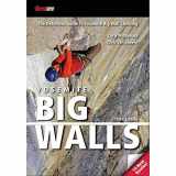 9780983322504-0983322503-Yosemite Big Walls - 3rd Edition