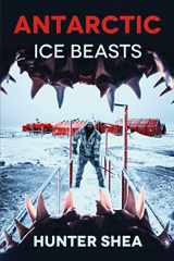 9781925840544-1925840549-Antarctic Ice Beasts