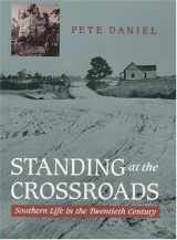 9780801854958-0801854954-Standing at the Crossroads: Southern Life in the Twentieth Century