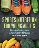 9781646117093-1646117093-Sports Nutrition for Young Adults: A Game-Winning Guide to Maximize Performance
