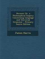 9781295418060-1295418061-Hermes: Or, a Philosophical Inquiry Concerning Language and Universal Grammar