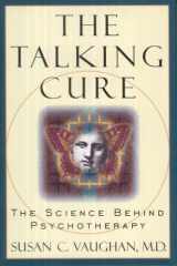 9780399142291-0399142290-The Talking Cure: The Science Behind Psychotherapy