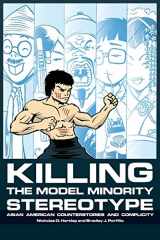 9781681231105-1681231107-Killing the Model Minority Stereotype: Asian American Counterstories and Complicity