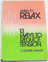 9780135275641-0135275644-Learn to relax: 13 ways to reduce tension (A Spectrum book)