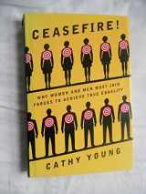 9780684834429-0684834421-Ceasefire!: Why Women and Men Must Join Forces to Achieve True Equality