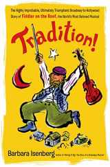 9780312591427-031259142X-Tradition!: The Highly Improbable, Ultimately Triumphant Broadway-to-Hollywood Story of Fiddler on the Roof, the World's Most Beloved Musical