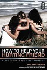 9780310253082-031025308X-How to Help Your Hurting Friend: Clear Guidance for Messy Problems (invert)