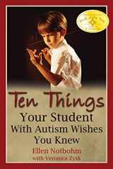 9781932565362-1932565361-Ten Things Your Student with Autism Wishes You Knew