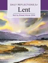 9780814667057-0814667058-Not by Bread Alone: Daily Reflections for Lent 2024