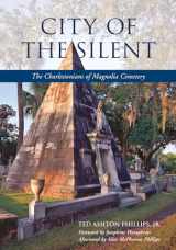 9781570038723-1570038724-City of the Silent: The Charlestonians of Magnolia Cemetery
