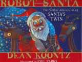 9780060509446-0060509449-Robot Santa: The Further Adventures of Santa's Twin