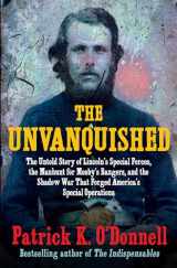 9780802162861-080216286X-The Unvanquished: The Untold Story of Lincoln’s Special Forces, the Manhunt for Mosby’s Rangers, and the Shadow War That Forged America’s Special Operations