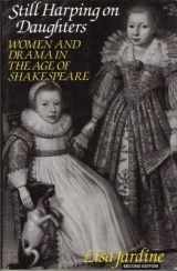 9780231070638-0231070632-Still Harping on Daughters: Women and Drama in the Age of Shakespeare