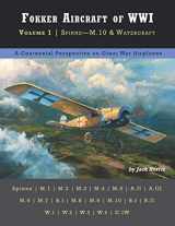 9781953201058-1953201059-Fokker Aircraft of WWI: Volume 1 | Spinne – M.10 & Watercraft (Great War Aviation Centennial Series)