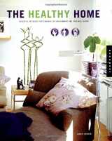 9781564969392-1564969398-The Healthy Home: Beautiful Interiors That Enhance the Environment and Your Well Being
