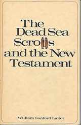 9780802811141-0802811140-The Dead Sea Scrolls and the New Testament