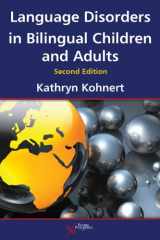 9781597565349-1597565342-Language Disorders in Bilingual Children and Adults, Second Edition