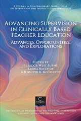 9781648027185-1648027180-Advancing Supervision in Clinically Based Teacher Education: Advances, Opportunities, and Explorations (Contemporary Perspectives on Supervision and Instructional Leadership)