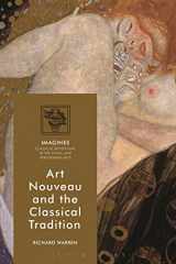 9781350117310-1350117315-Art Nouveau and the Classical Tradition (IMAGINES – Classical Receptions in the Visual and Performing Arts)