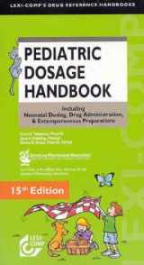 9781591952398-1591952395-Lexi-Comp's Pediatric Dosage Handbook: Including Neonatal Dosing, Drug Administration, & Extemporaneous Preparations (Lexi-Comp's Drug Reference Handbooks)