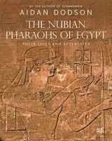 9781649031631-1649031637-The Nubian Pharaohs of Egypt: Their Lives and Afterlives