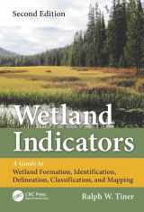 9781439853696-143985369X-Wetland Indicators: A Guide to Wetland Formation, Identification, Delineation, Classification, and Mapping, Second Edition