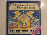 9780689803536-0689803532-Christmas Carols to Play and Sing: A Piano Keyboard Book