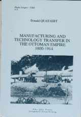 9789754280401-9754280401-Manufacturing and technology transfer in the Ottoman Empire, 1800-1914 (Etudes turques-USHS)