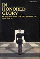 9780918339058-0918339057-In honored glory: Arlington National Cemetery, the final post