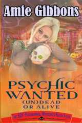 9781981399321-1981399321-Psychic Wanted (Un)Dead or Alive (The SDF Paranormal Mysteries)