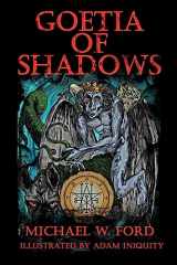 9781463730895-1463730896-Goetia of Shadows: Illustrated Luciferian Grimoire