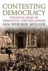 9780300113211-0300113218-Contesting Democracy: Political Ideas in Twentieth-Century Europe