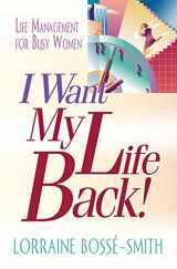 9780687492787-0687492785-I Want My Life Back!: Life Management for Busy Women