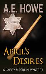 9780986273384-0986273384-April's Desires (Larry Macklin Mysteries)