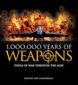 9781603762786-1603762787-1,000,000 Years of Weapons