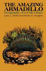 9780292703834-029270383X-The Amazing Armadillo: Geography of a Folk Critter