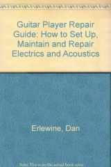 9780879301880-0879301880-Guitar Player Repair Guide: How to Set Up, Maintain, and Repair Electrics and Acoustics