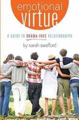 9780991375462-0991375467-Emotional Virtue: A Guide to Drama-Free Relationships