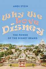 9781433108983-1433108984-Why We Love Disney: The Power of the Disney Brand