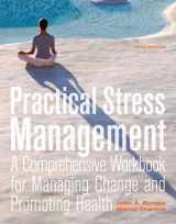 9780321596406-0321596404-Practical Stress Management: A Comprehensive Workbook for Managing Change and Promoting Health (5th Edition)