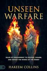 9780768452587-0768452589-Unseen Warfare: Rules of Engagement to Discern, Disarm, and Defeat the Works of the Enemy