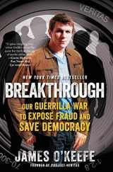 9781476706184-1476706182-Breakthrough: Our Guerilla War to Expose Fraud and Save Democracy