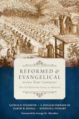 9780802873408-0802873405-Reformed and Evangelical across Four Centuries: The Presbyterian Story in America