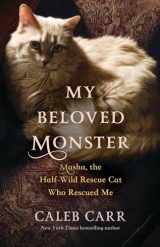 9780316503600-0316503606-My Beloved Monster: Masha, the Half-wild Rescue Cat Who Rescued Me