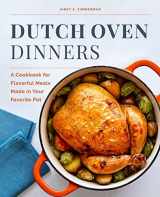 9781647397302-1647397308-Dutch Oven Dinners: A Cookbook for Flavorful Meals Made in Your Favorite Pot