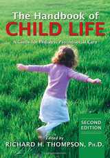 9780398092122-0398092125-The Handbook of Child Life: A Guide for Pediatric Psychosocial Care