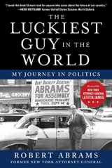 9781510758780-151075878X-The Luckiest Guy in the World: My Journey in Politics