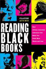 9781587435645-1587435640-Reading Black Books: How African American Literature Can Make Our Faith More Whole and Just
